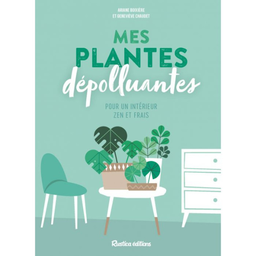Livre: Mes plantes depolluantes pour un interieur zen et frais